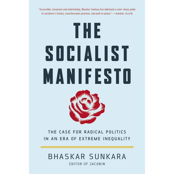 The Socialist Manifesto: The Case for Radical Politics in an Era of Extreme Inequality, (Paperback)