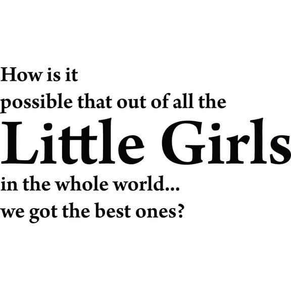 Black 22" x12" Decaltor How is IT Possible That Out of All The Little Girls Kids Room Sayings Words Art Decor Lettering Vinyl Wall Art Inspirational Uplifting