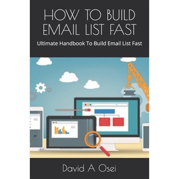Pre-Owned How to Build Email List Fast: Ultimate Handbook To Build Email List Fast (Paperback) by David a Osei