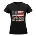 thumbnail image 5 of We The People Have Had Enough Women’s Short Sleeve Cotton T-Shirt HD Graphic Printed Tee Casual Crew Neck Top M, 5 of 7