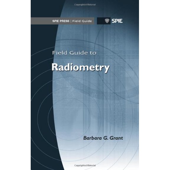 Pre-Owned Field Guide to Radiometry, 9780819488275, 0819488275, Paperback, Spi edition