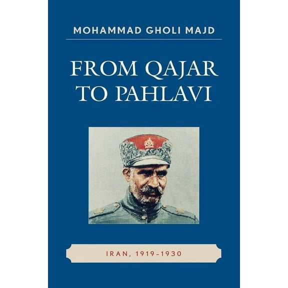From Qajar to Pahlavi: Iran, 1919-1930, (Paperback)