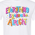 thumbnail image 4 of Inktastic Everything is Gonna Be Alright Inspirational Quote T-Shirt, 4 of 5