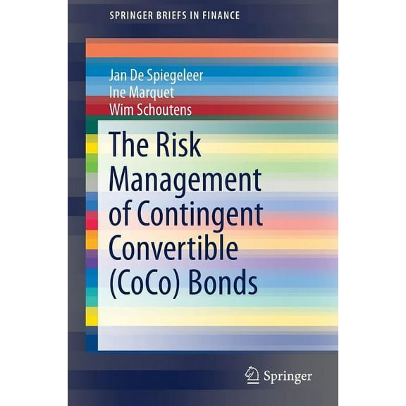 Springerbriefs in Finance The Risk Management of Contingent Convertible (Coco) Bonds, (Paperback)