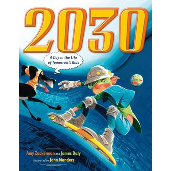 Pre-Owned 2030: A Day in the Life of Tomorrow's Kids (Hardcover) 0525478604 9780525478607