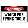 thumbnail image 1 of Watch for Flying Tools Warning Sign Mechanic Carpenter Repair auto Shop car | Indoor/Outdoor | 17" Tall, 1 of 1
