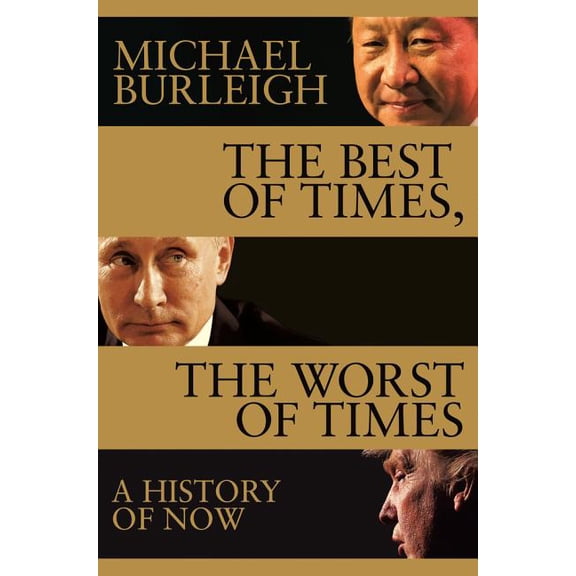 The Best of Times, The Worst of Times: A History of Now, (Paperback)