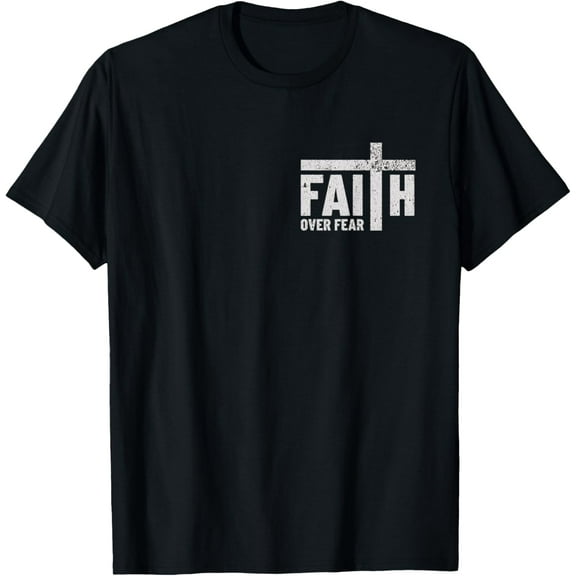 Christian Shirt For Men Women Christian Faith Over Fear T-Shirt Tee