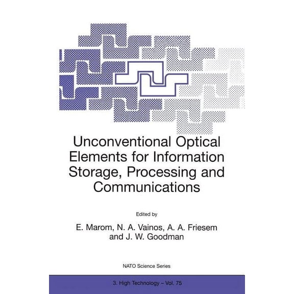 NATO Science Partnership Subseries: 3 Unconventional Optical Elements for Information Storage, Processing and Communications, Book 75, (Paperback)