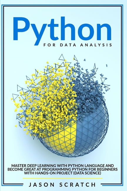 Python for Data Analysis : Master Deep Learning with Python Language ...