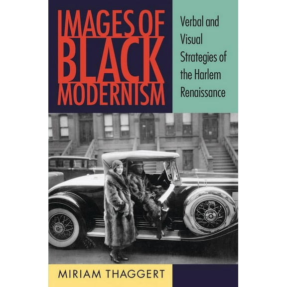 Images of Black Modernism : Verbal and Visual Strategies of the Harlem Renaissance (Paperback)