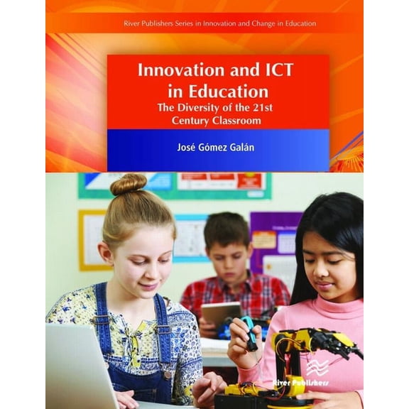Innovation and ICT in Education: The Diversity of the 21st Century Classroom, (Hardcover)