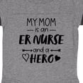 thumbnail image 3 of Inktastic My Mom is an ER Nurse and a Hero Boys or Girls Baby Bodysuit, 3 of 4