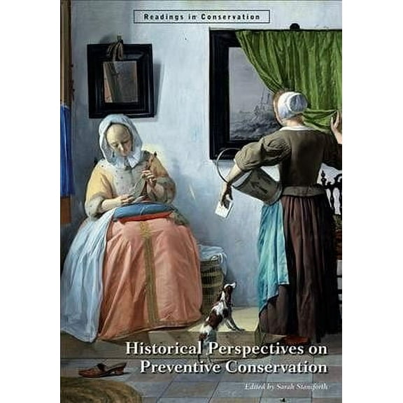 Historical Perspectives on Preventive Conservation (Paperback)