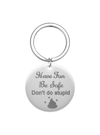 Be Safe. Have Fun & Don't Do Stupid Shit. Love Dad, Teenager Key Chain, New  Driver Gift, Sweet Sixteen Birthday, BE SAFE Keychain 