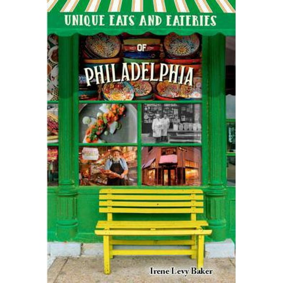 Pre-Owned Unique Eats and Eateries of Philadelphia (Paperback) 1681061414 9781681061412