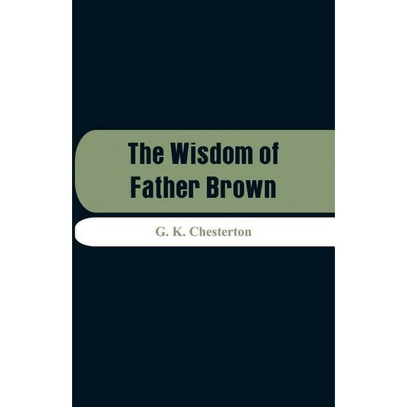 The Wisdom of Father Brown, (Paperback)