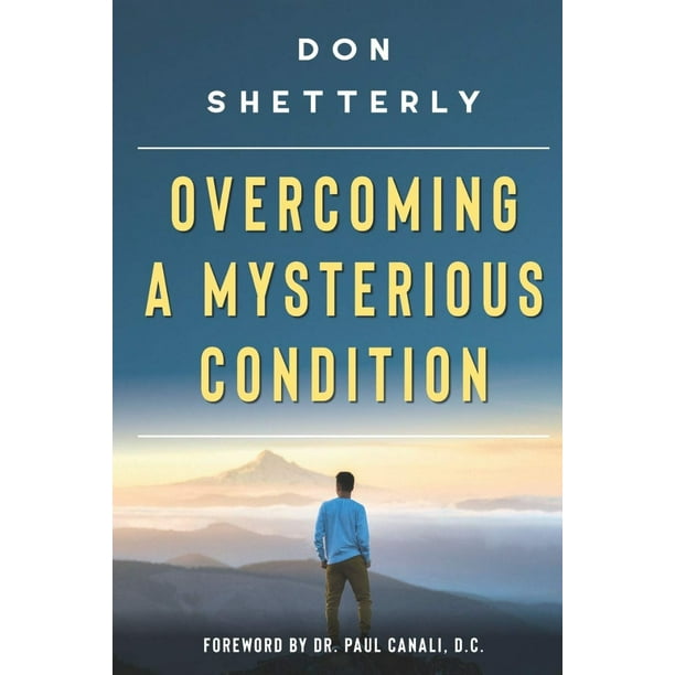 Surmonter une Mystérieuse Condition Broché 2019 par Don Shettelly
