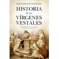 thumbnail image 1 of Libro Historia De Las Virgenes Vestales Tapa Blanda, Autor Fernando Gil Gonzalez, Editorial Almuzara, 1 of 2