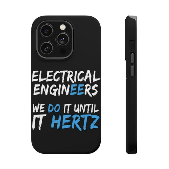 DistinctInk Tough Case for Apple iPhone 15 PRO (6.1" Screen), Compatible with MagSafe Charging - Electrical Engineers Do It Until It Hertz