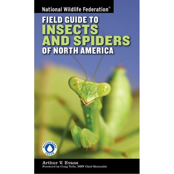National Wildlife Federation Field Guide National Wildlife Federation Field Guide to Insects and Spiders & Related Species of North America, (Paperback)