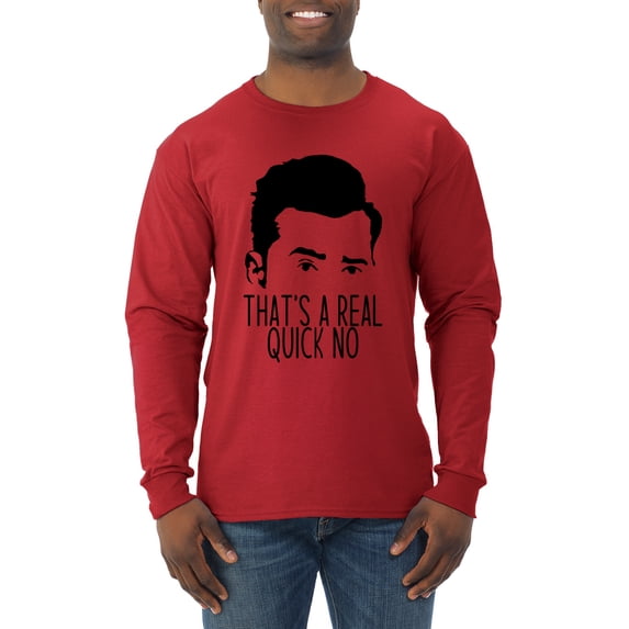 That's a Real Quick No David TV Quote Pop Culture Mens Long Sleeve Shirt, Red, 2XL