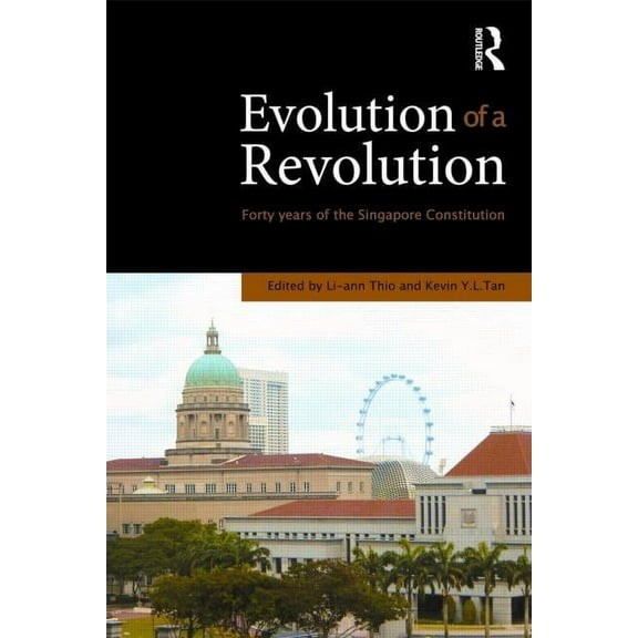 Evolution of a Revolution: Forty Years of the Singapore Constitution, (Paperback)