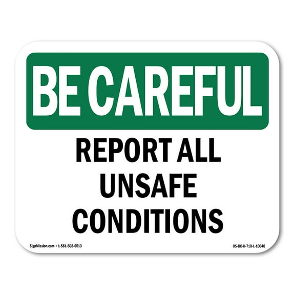 OSHA BE CAREFUL Sign - Report All Unsafe Conditions | Plastic Sign | Protect Your Business, Construction Site, Warehouse & Shop Area | Made in the USA