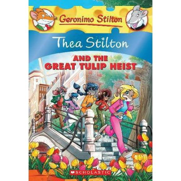 Pre-Owned Thea Stilton and the Great Tulip Heist (Thea Stilton #18): A Geronimo Stilton Adventure, 9780545556286, 0545556287, Paperback,