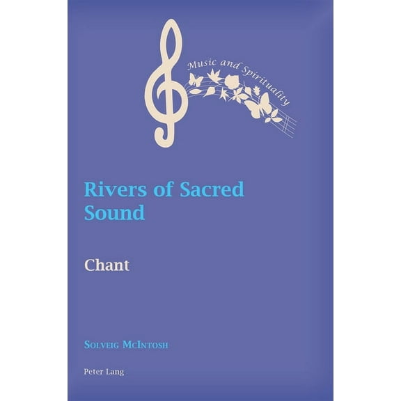 Music and Spirituality: Rivers of Sacred Sound: Chant (Paperback)