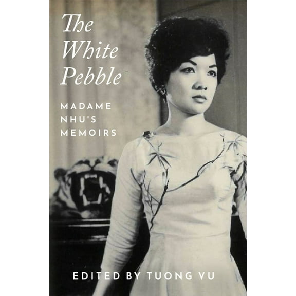 Peace and Conflict The White Pebble: Madame Nhu's Memoirs, (Paperback)