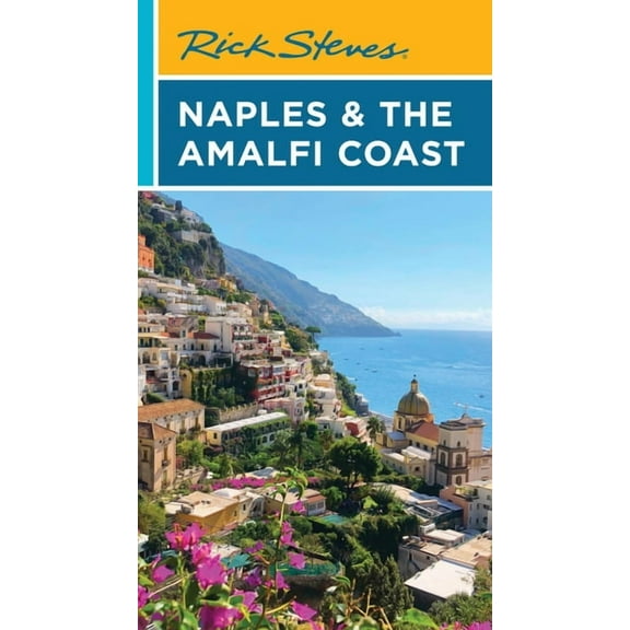 Rick Steves Travel Guide Rick Steves Naples & the Amalfi Coast, (Paperback)