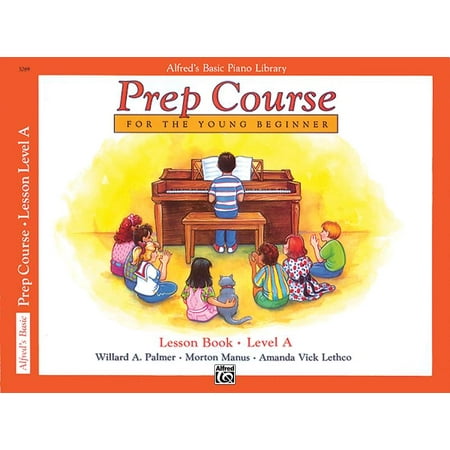 Beginner Piano Lesson Books - Alfred's Basic Piano Library: Alfred's Basic Piano Prep Course Lesson Book, Bk a: For the Young Beginner (Paperback)