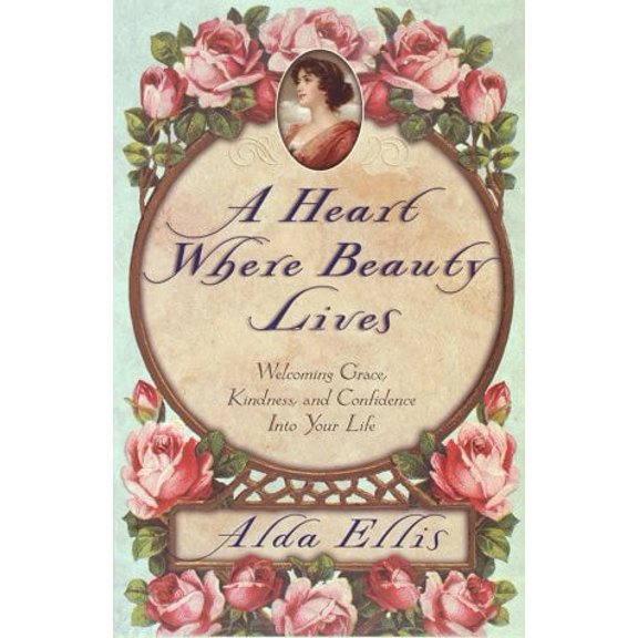 Pre-Owned A Heart Where Beauty Lives (Paperback) 0736901094 9780736901093