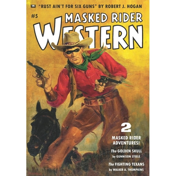 Masked Rider Western #5: The Golden Skull & The Fighting Texans (Paperback) by Walker a Tompkins, Gunnison Steele