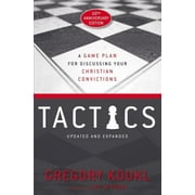 Tactics, 10th Anniversary Edition: A Game Plan for Discussing Your Christian Convictions (Paperback)