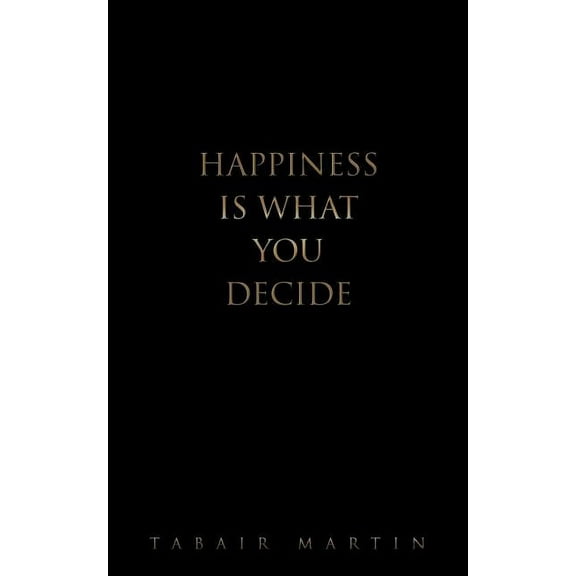 Happiness Is What You Decide