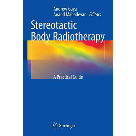 Stereotactic Body Radiotherapy A Practical Guide - 