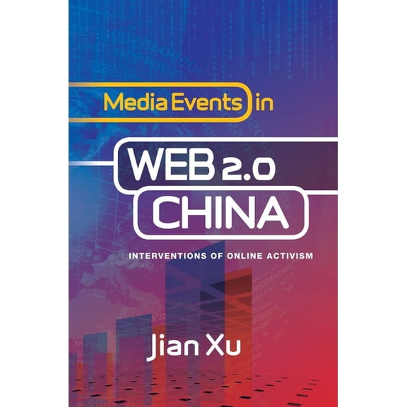 Liverpool Library of Asian & Asian A Media Events in Web 2.0 China: Interventions of Online Activism, (Hardcover)
