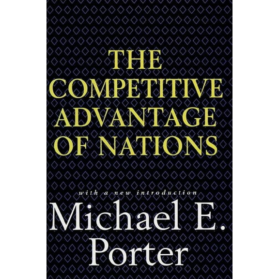 Competitive Advantage of Nations, (Hardcover)