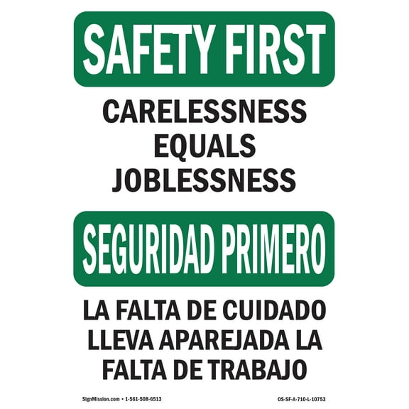 SignMission OS-SF-A-1014-L-10753 10 x 14 in. OSHA Safety First Sign - Carelessness Joblessness Bilingual