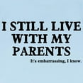 thumbnail image 3 of CafePress - I Still Live With My Parents Infant T Shirt - Infant T-Shirt, 3 of 4