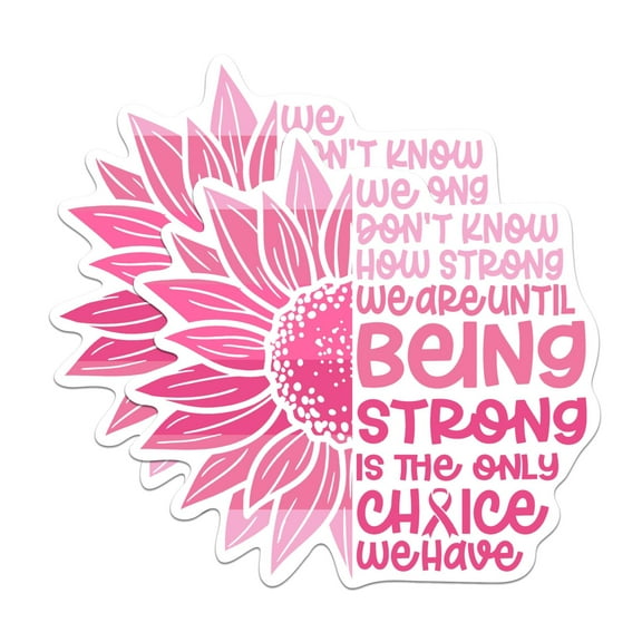 (2 Pack) being Strong Is The Only Choice We Have Magnet - Breast Cancer Awareness - Pink Ribbon - 5" On Longest Side - for Cars, Refrigerators, Toolboxes, Lockers- Made in USA - MAG0671
