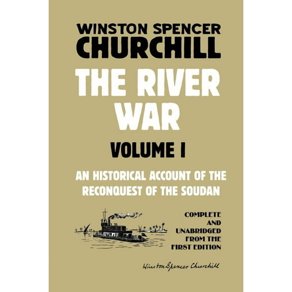 The River War Volume 1: An Historical Account of the Reconquest of the Soudan, (Paperback)