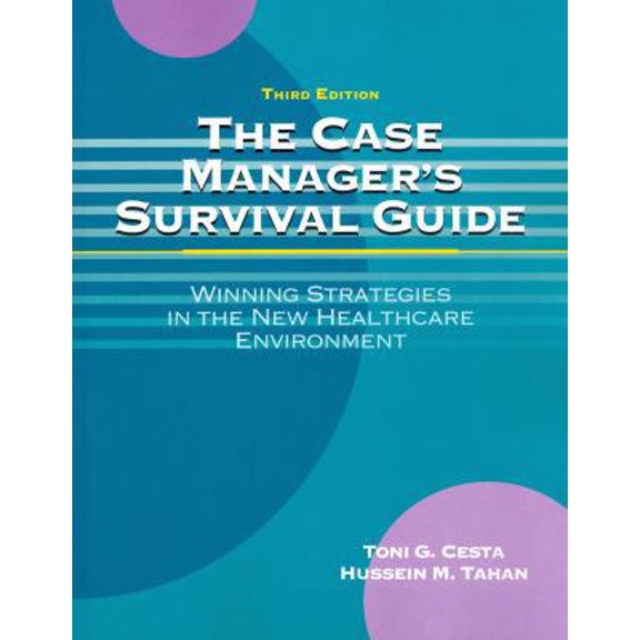 Pre-Owned The Case Manager s Survival Guide: Winning Strategies in the New Healthcare Environment - Third Edition (Unknown) 1605952885 9781605952888