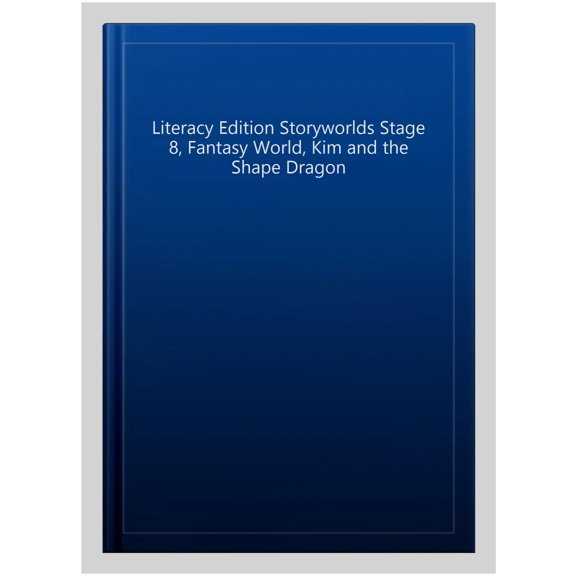 Pre-Owned Literacy Edition Storyworlds Stage 8, Fantasy World, Kim and the Shape Dragon