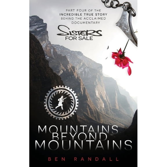 Sisters for Sale Mountains Beyond Mountains: Part four of the incredible true story behind the acclaimed 'Sisters for Sale' documentary, Book 4, (Paperback)