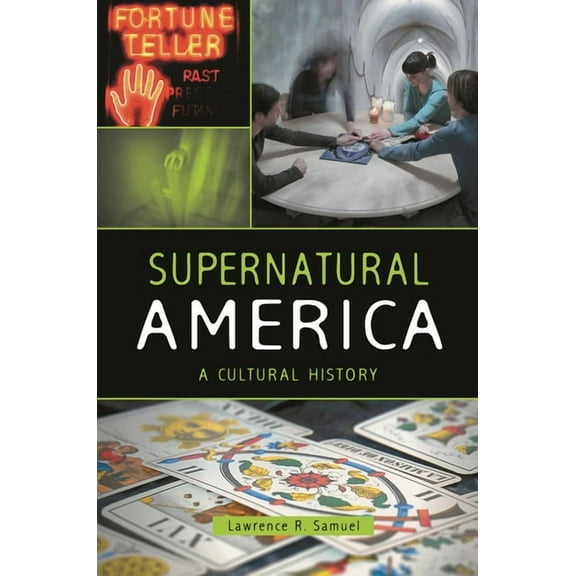 Supernatural America: A Cultural History, (Hardcover)