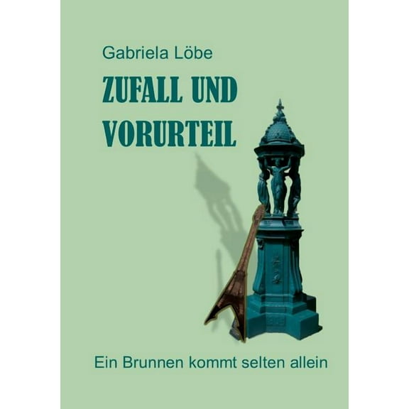 Zufall und Vorurteil: Ein Brunnen kommt selten allein, (Paperback)