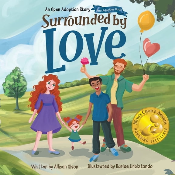 Surrounded by Love Surrounded by Love: An Open Adoption Story - Two Adoptive Dads, Book 3, (Paperback)
